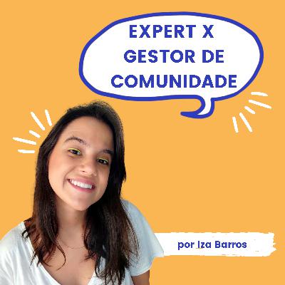 Qual a diferença entre o expert e o community manager?