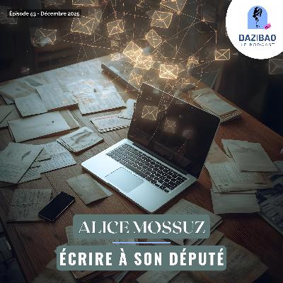 Episode 53 : Alice - Ecrire à son député. Episode 53 : Alice - Ecrire à son député.