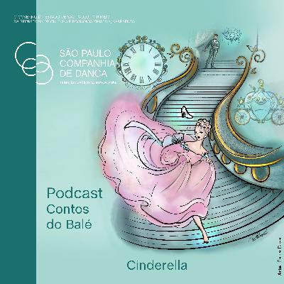 #17 - Contos do Balé por São Paulo Companhia de Dança - Cinderella #17 - Contos do Balé por São Paulo Companhia de Dança - Cinderella