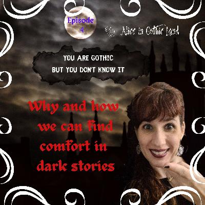 You are Gothic but you don’t know it #4 - How and why we can find comfort in dark stories You are Gothic but you don’t know it #4 - How and why we can find comfort in dark stories