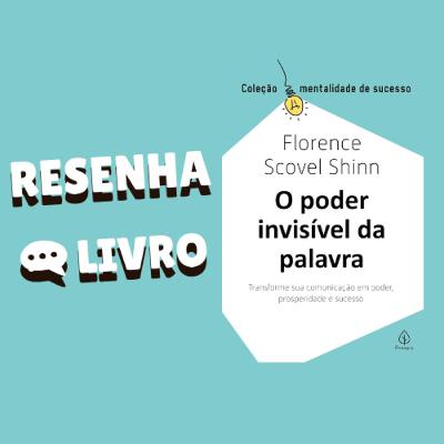 O poder invisível da palavra - Resenha Livro