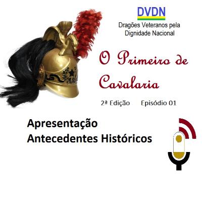 O Primeiro de Cavalaria _ Episódio 01 _ Origem e Antecedentes Históricos.