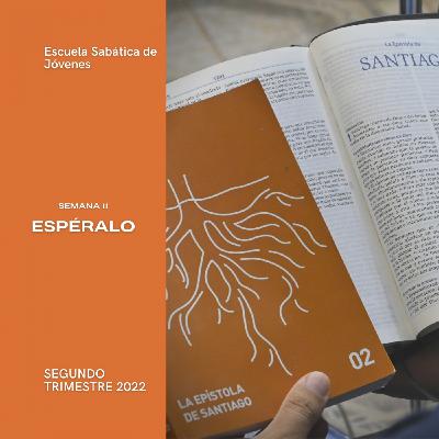 ESPÉRALO - Escuela Sabática Joven | Lección 11, 2do. trimestre 2022