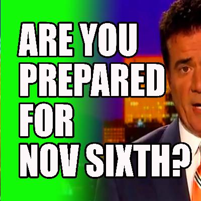 ARE YOU READY FOR NOV 6?