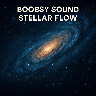 Boobsy Sound – Stellar Flow