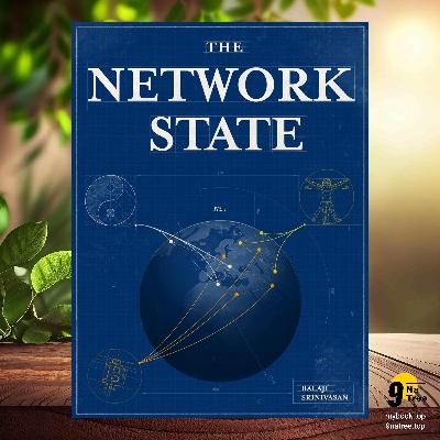 [Review] The Network State: How To Start a New Country (Balaji Srinivasan) Summarized