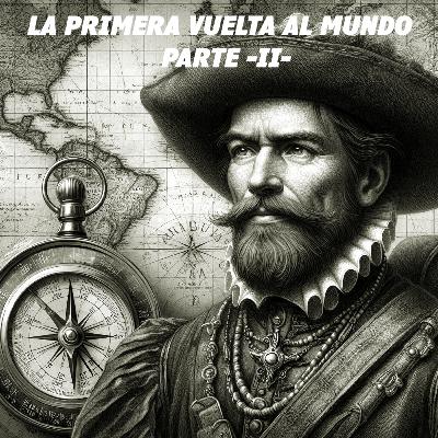 18-LA PRIMERA VUELTA AL MUNDO PARTE II