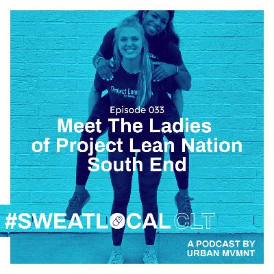 Meet The Ladies of Project Lean Nation (SouthEnd)