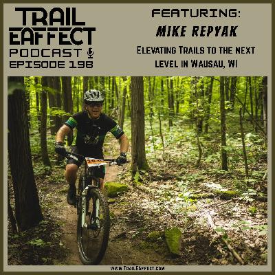 Mike Repyak |Elevating Wausau’s Trails and Beyond | Episode 198