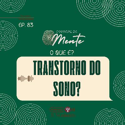 Ep. 83 - O que é Transtorno do Sono?