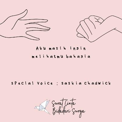 Surat Cinta Bidadari Surga | Aku Masih Ingin Melihatmu Bahagia | Saskia Chadwick