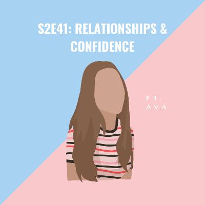 Relationships & Confidence Relationships & Confidence