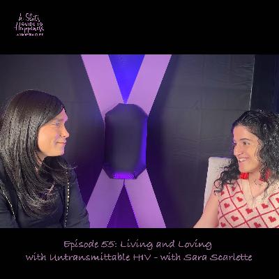 Living and Loving with Untransmittable HIV - with Sara Scarlette
