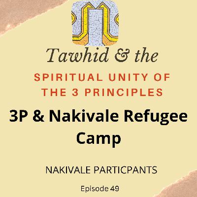 Ep.49-3P & Nakivale Refugee Camp