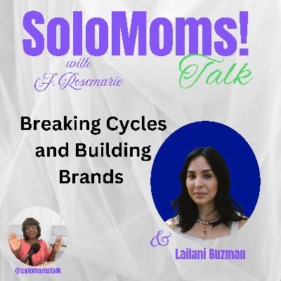 Breaking Cycles and Building Brands Lailani Guzman's Story