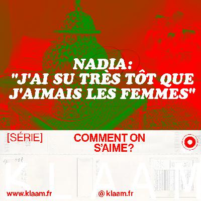 Nadia : « J'ai su très tôt que j'aimais les femmes »