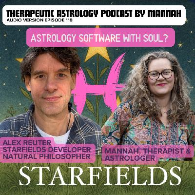 #118 - Alex Reuter - Can Software Read Your Soul? - The Astrology App STARFIELDS #118 - Alex Reuter - Can Software Read Your Soul? - The Astrology App STARFIELDS