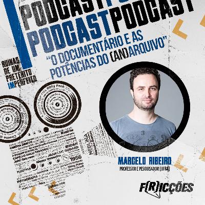 02 | O documentário e as potências do (an)arquivo 02 | O documentário e as potências do (an)arquivo