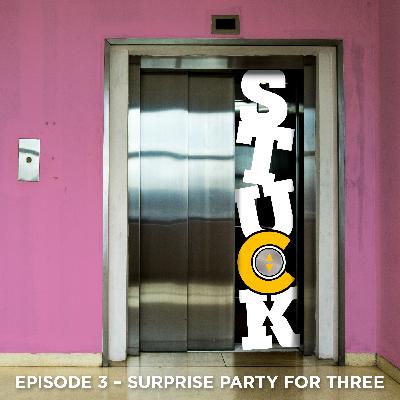 Ep3 – Surprise Party for 3