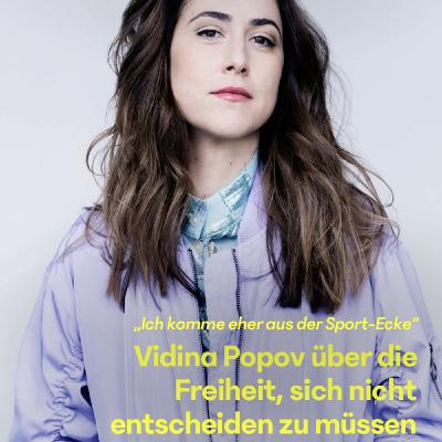 #27 Vidina Popov über die Freiheit, sich nicht entscheiden zu müssen #27 Vidina Popov über die Freiheit, sich nicht entscheiden zu müssen