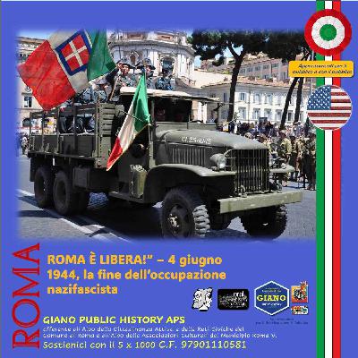Roma è LIBERA!” – 4 giugno 1944, la fine dell’occupazione nazifascista