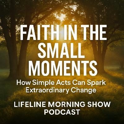Faith in the Small Moments: How Simple Acts Can Spark Extraordinary Change Faith in the Small Moments: How Simple Acts Can Spark Extraordinary Change