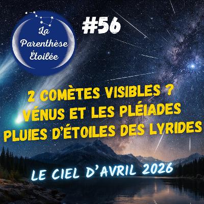 Que voir dans le ciel en avril ? Comètes, Lyrides, Vénus et les Pléiades
