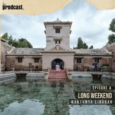 Eps 8 - Long Weekend, waktunya Liburan