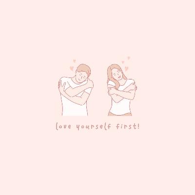 udah cinta sama diri sendiri belum?