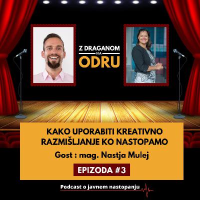 3. Kako Uporabiti Kreativno Razmišljanje Ko Nastopamo ⎮ Gost: mag. Nastja Mulej 3. Kako Uporabiti Kreativno Razmišljanje Ko Nastopamo ⎮ Gost: mag. Nastja Mulej