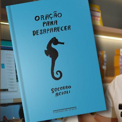 ORAÇÃO PARA DESAPARECER de Socorro Acioli