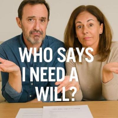 5 Solid Reasons You Definitely Don’t Need a Will