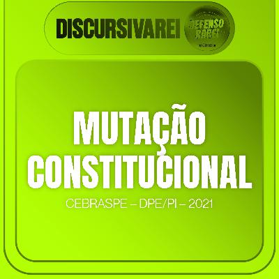 Mutação constitucional e controle difuso - DISCURSIVAREI 02