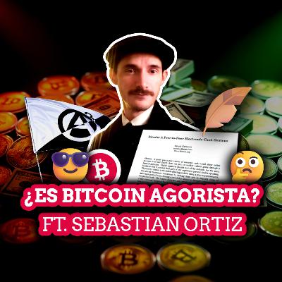 ¿ES BITCOIN ANARCOCAPITALISTA y AGORISTA? ¿ACASO IMPORTA? | EPISODIO 274 ¿ES BITCOIN ANARCOCAPITALISTA y AGORISTA? ¿ACASO IMPORTA? | EPISODIO 274