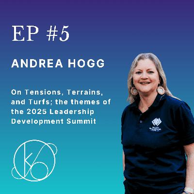 Episode 5 - Andrea Hogg - On engaging with tensions, psychological safety, and working through conflicting views