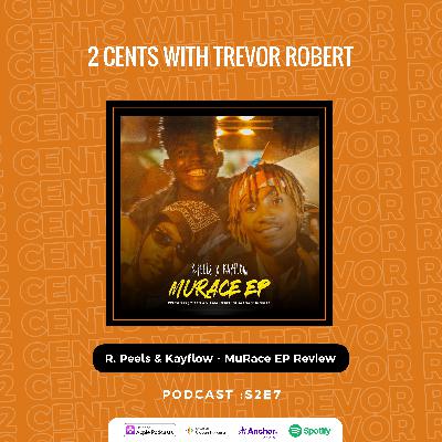 2 Cents with Trevor Robert : MuRace EP Review S2:E7 2 Cents with Trevor Robert : MuRace EP Review S2:E7