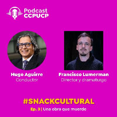 #SnackCultural Ep. 3 | Una obra que muerde