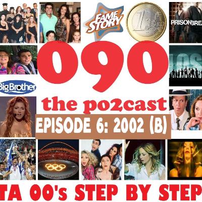 EPISODE 6: 2002 (PART 2)