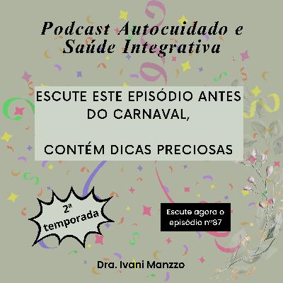 ESCUTE ESTE EPISÓDIO ANTES DO CARNAVAL: CONTÉM DICAS PRECIOSAS ESCUTE ESTE EPISÓDIO ANTES DO CARNAVAL: CONTÉM DICAS PRECIOSAS