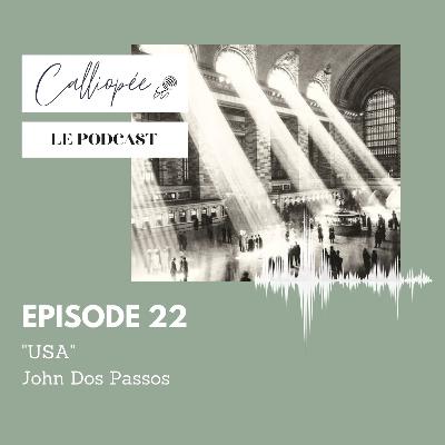 "Calliopée" relit John Dos Passos - EP 22