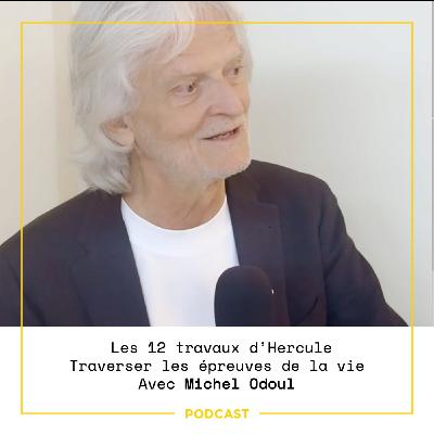 EP95 — Les 12 travaux d’Hercule : traverser les épreuves de la vie