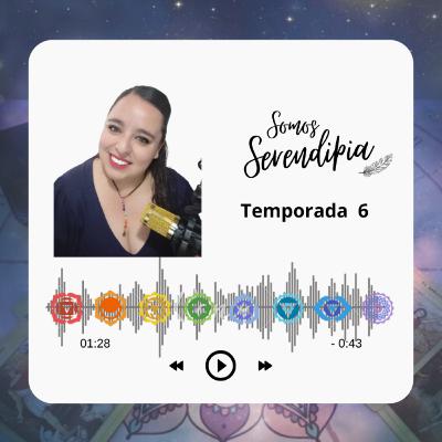 T06.E10 Apego sano vs. Apego herido: Cómo transformar tus relaciones | Somos Serendipia