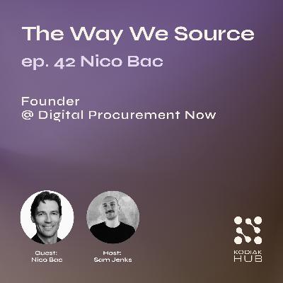 42. Succeeding With New Solutions w/ Nico Bac, Founder of Digital Procurement Now
