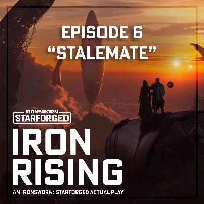 S3E6: Stalemate | A Starforged Actual Play