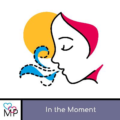 Presentation: In the Moment