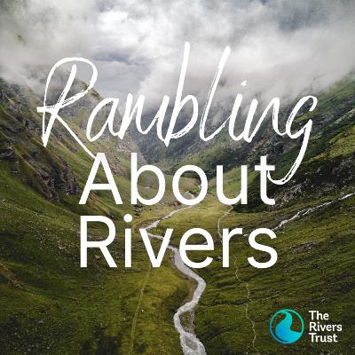 17: Reflecting on The Rivers Trust journey