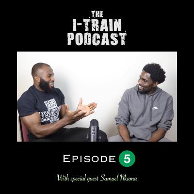 The i-Train Podcast Episode 5