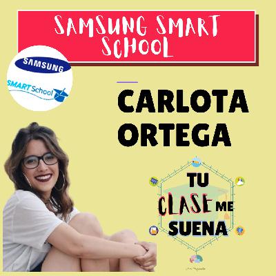 127. CARLOTA ORTEGA. PROYECTO SAMSUNG SMART SCHOOLL 127. CARLOTA ORTEGA. PROYECTO SAMSUNG SMART SCHOOLL
