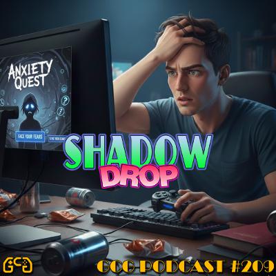 GCG Podcast #209: Shadow Drop