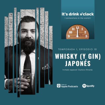 Ep. 10: Whisky (y gin) japonés